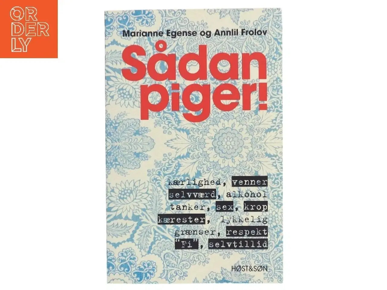 Billede 1 - Sådan piger! : kærlighed, venner, selvværd, alkohol, tanker, sex, krop, kærester, lykkelig, grænser, respekt, "Fi",