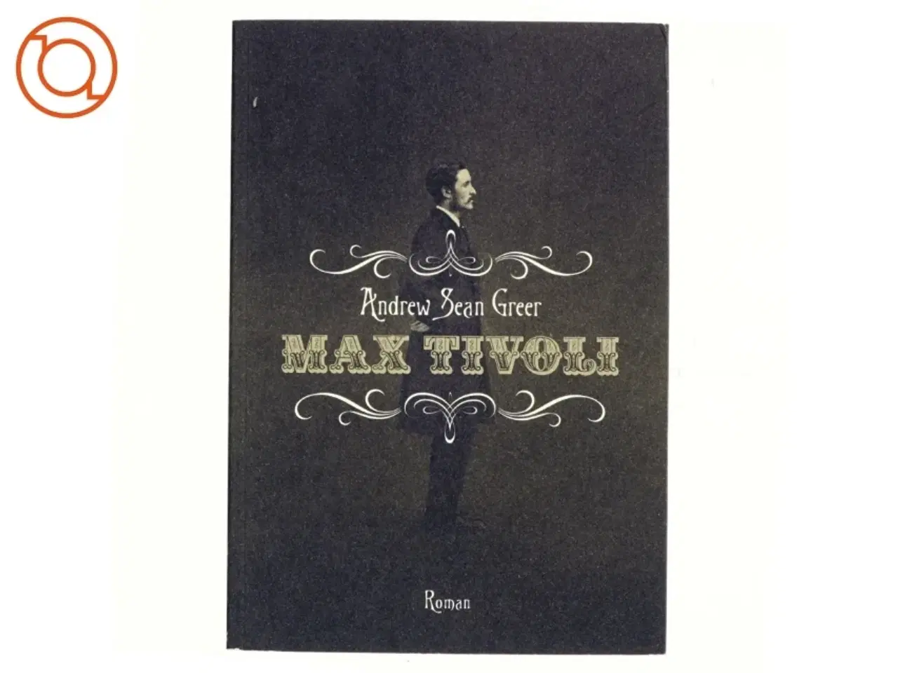 Billede 1 - Max Tivoli af Andrew Sean Greer (Bog)