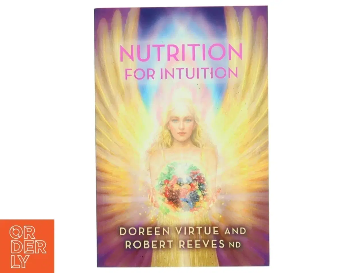 Billede 1 - Nutrition for Intuition af Doreen Virtue, Robert Reeves (Bog)