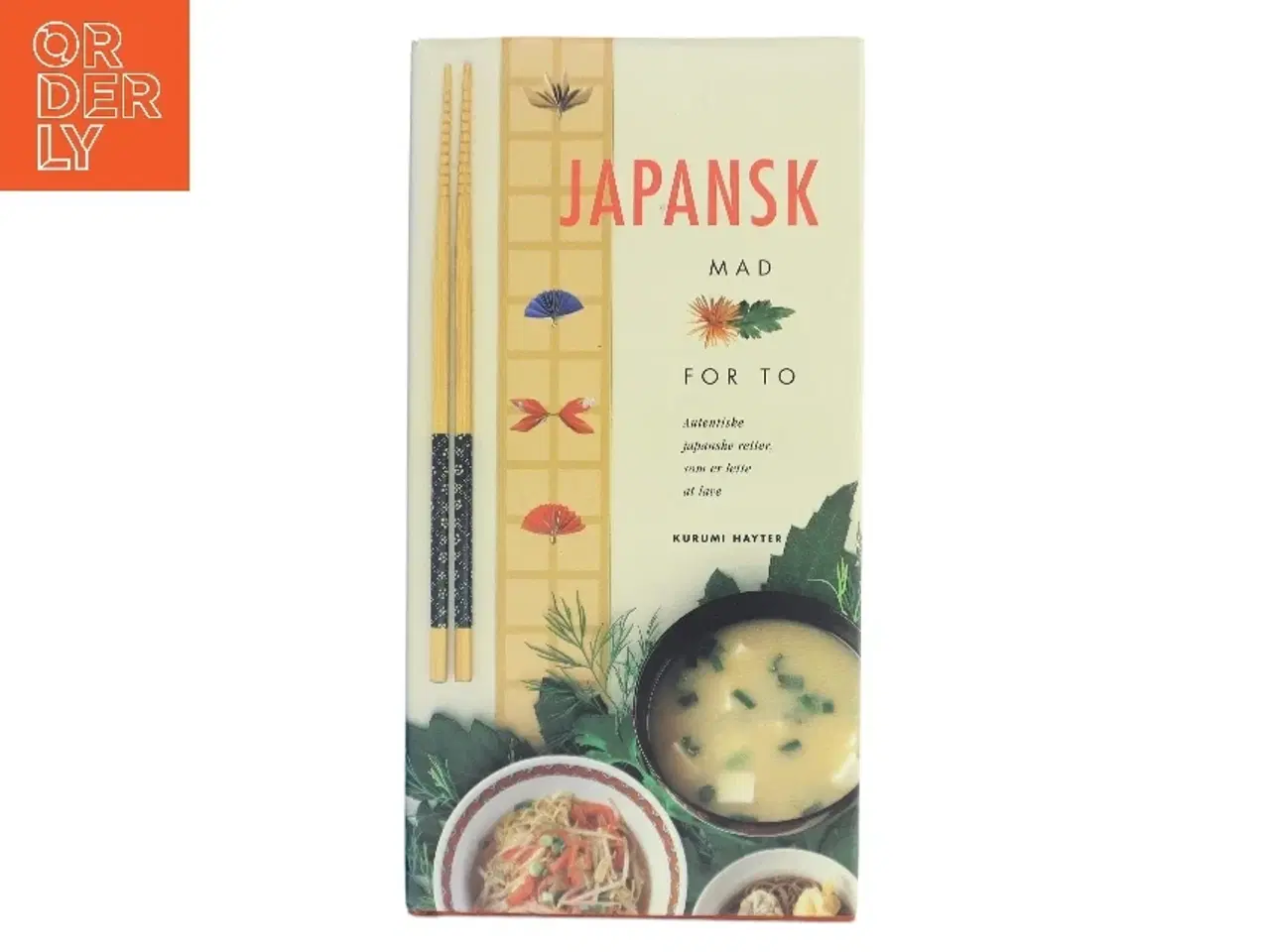 Billede 1 - Japansk mad for to : enkle japanske retter af Kurumi Hayter (Bog)