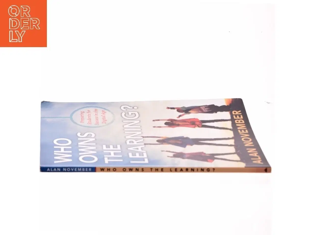 Billede 2 - Who owns the learning? : preparing students for success in the digital age (Bog)