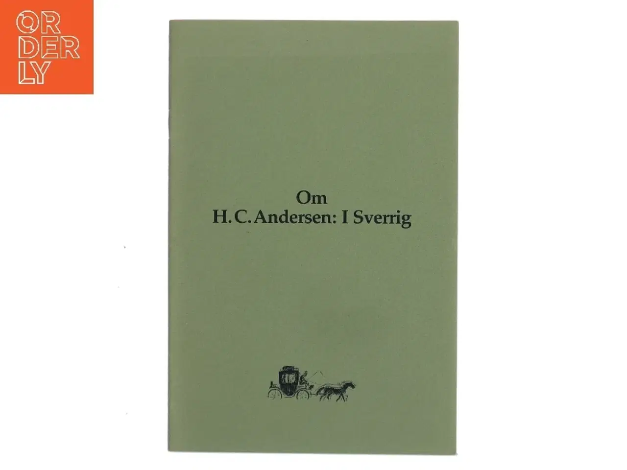 Billede 1 - Om H.C. Andersen: I Sverrig af <Bogens forfattere< (Bog)