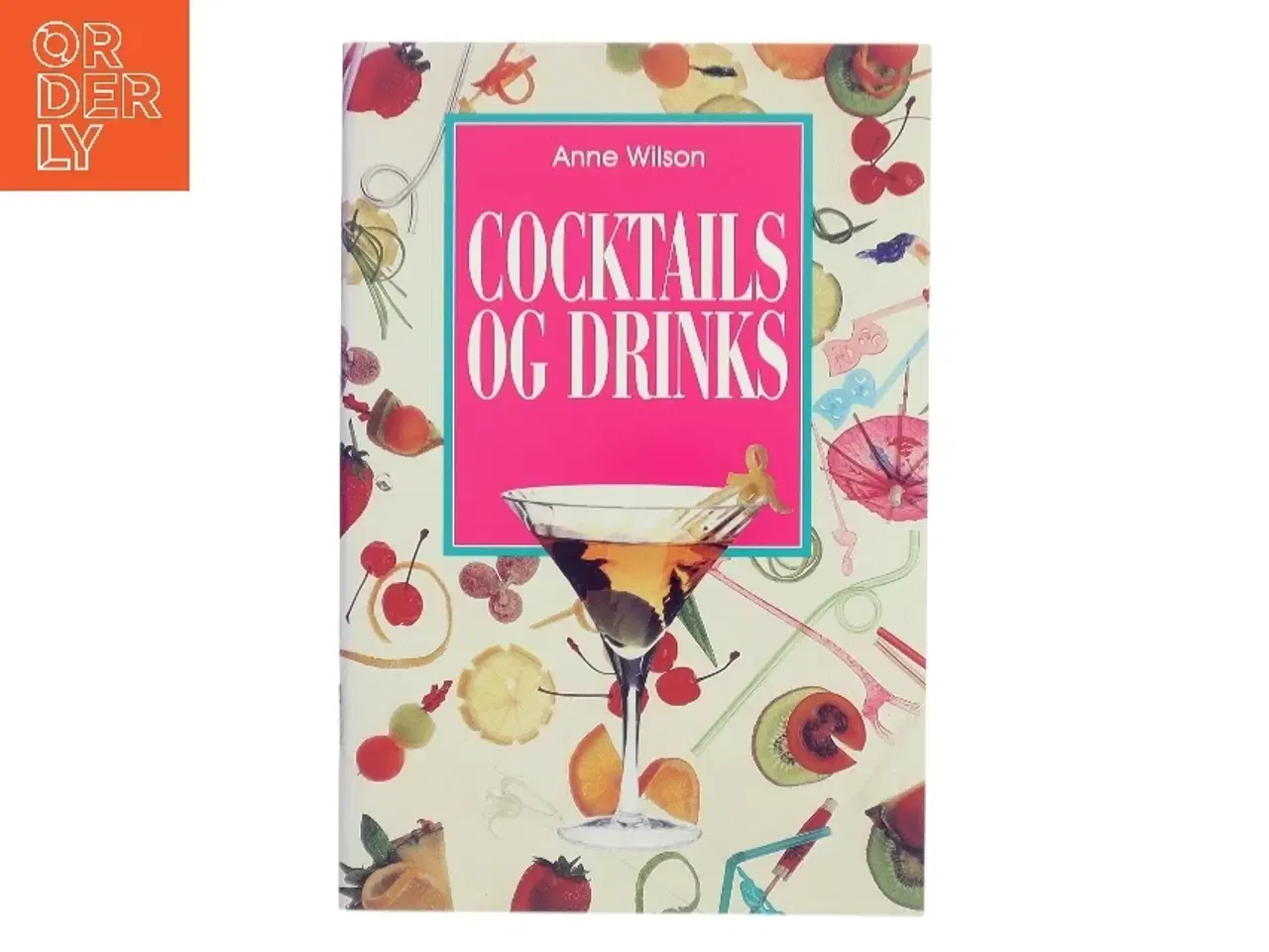 Billede 1 - Cocktails og drinks af Anne Wilson (Bog)