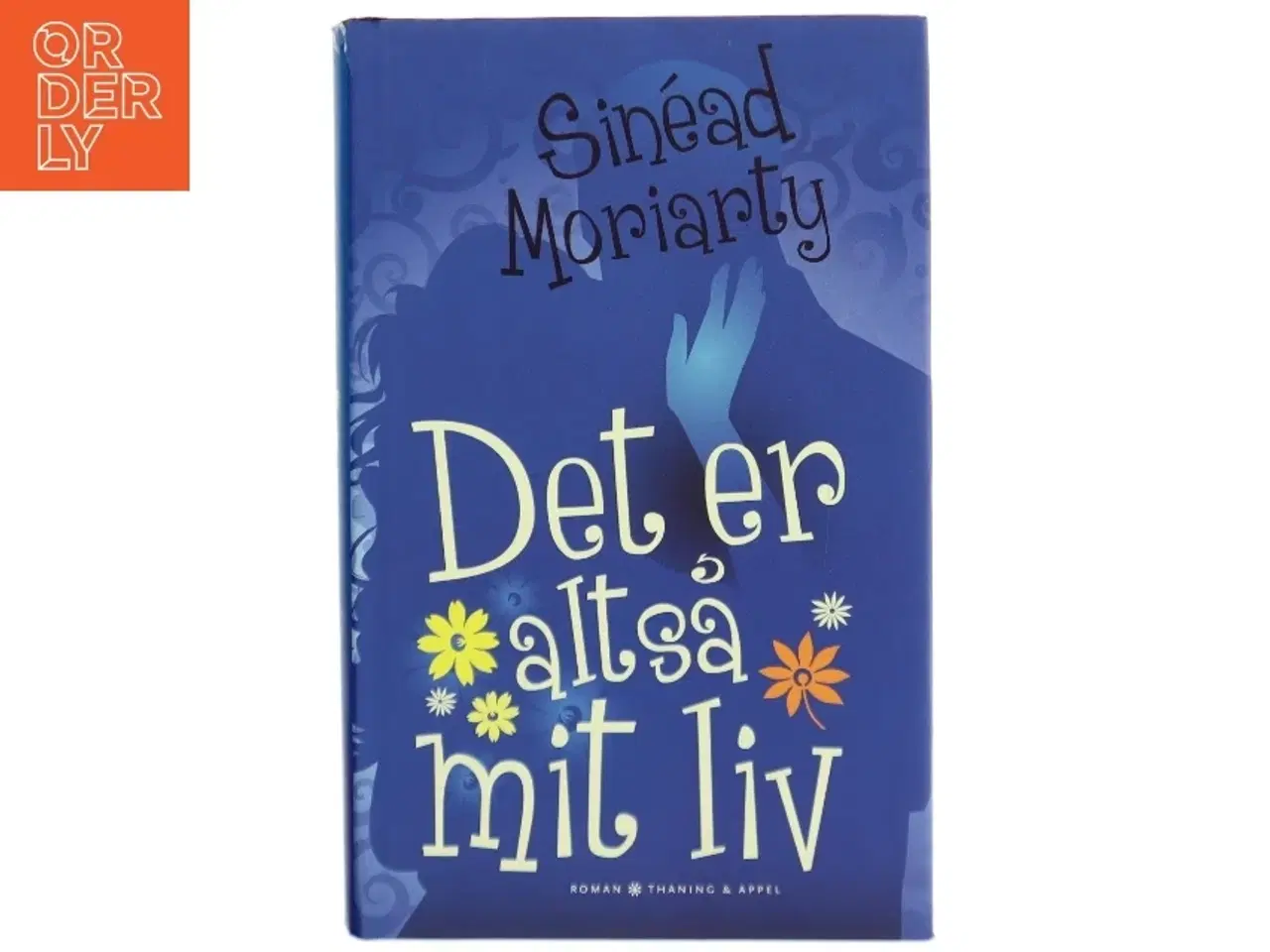 Billede 1 - Det er altså mit liv : roman af Sinéad Moriarty (Bog)