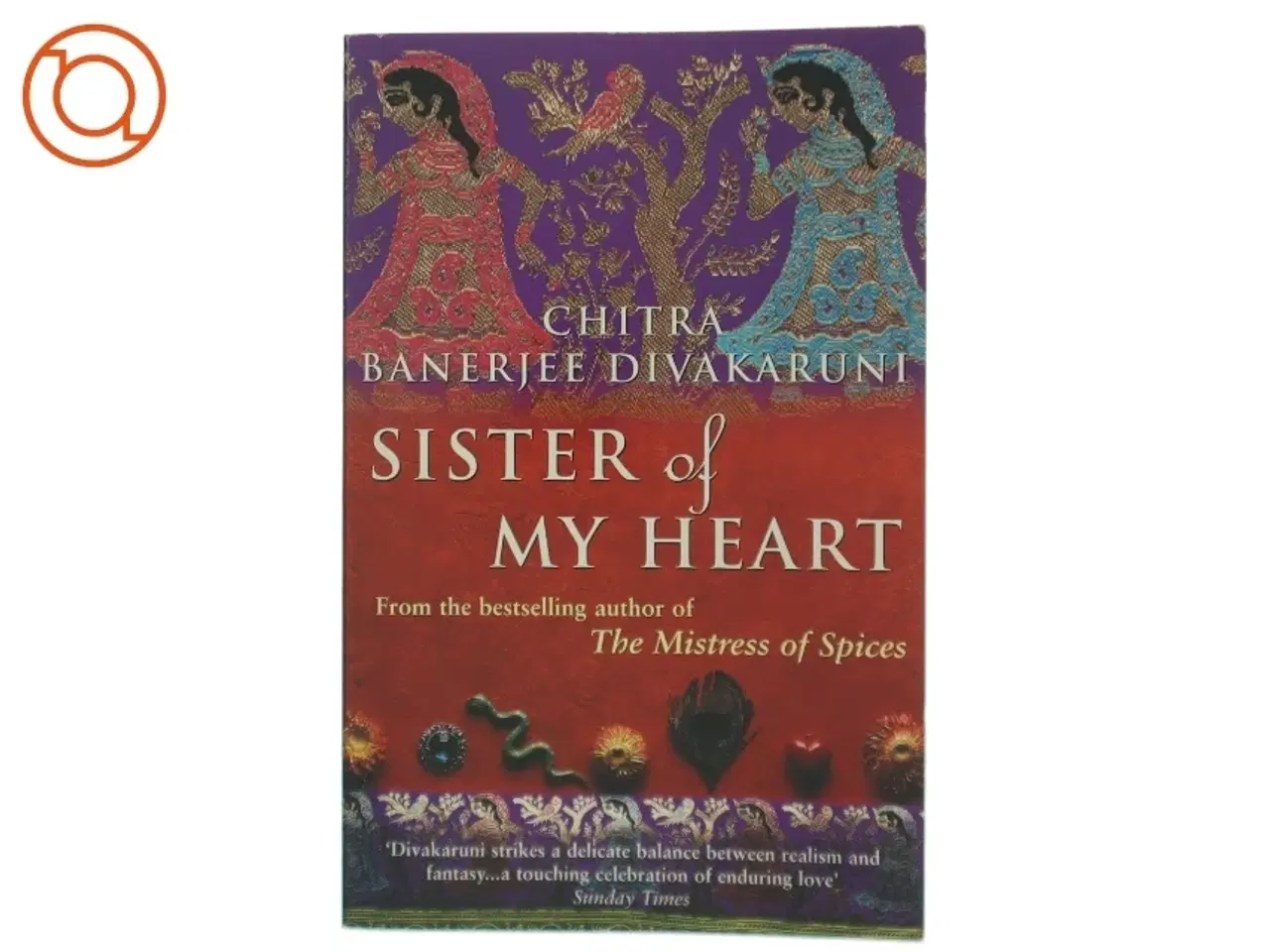 Billede 1 - Sister of my heart af Chitra Banerjee Divakaruni (Bog)