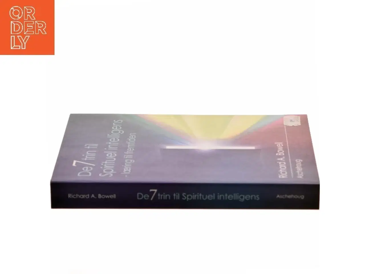 Billede 2 - De 7 trin til spirituel intelligens : træning for fremtiden af Richard A. Bowell (Bog)