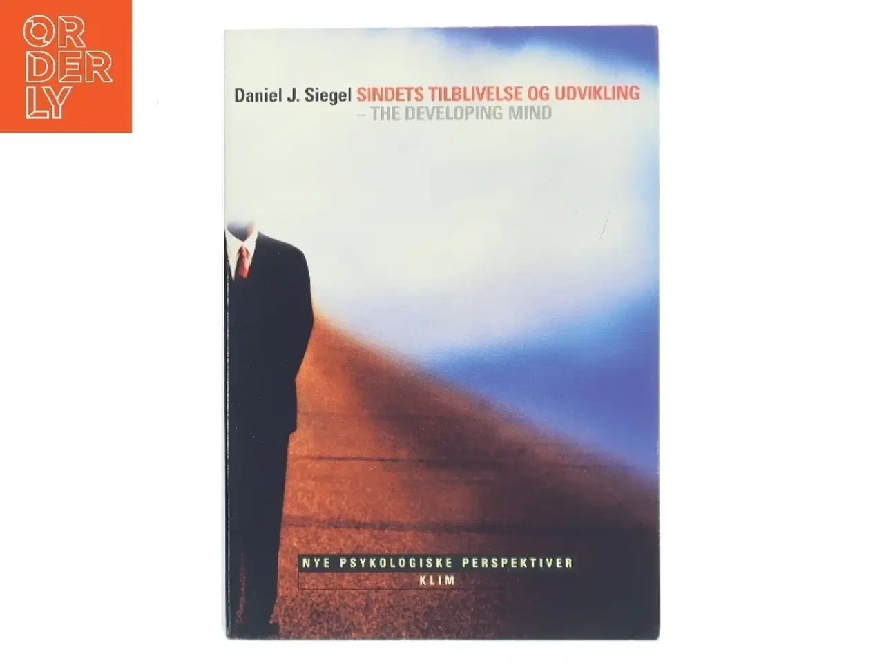 Billede 1 - Sindets tilblivelse og udvikling – The Developing Mind af Daniel J. Siegel (Bog)