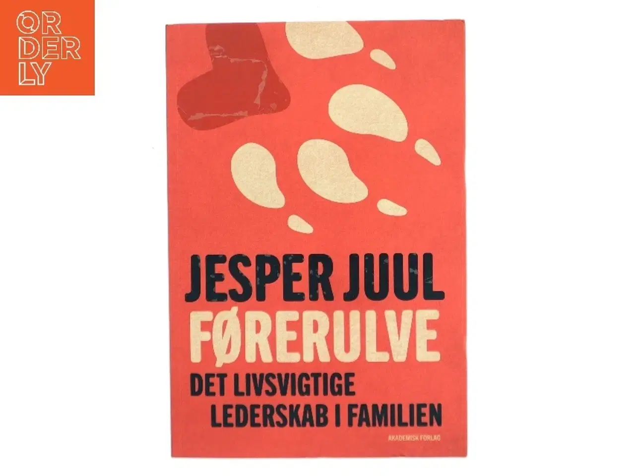 Billede 1 - Førerulve : det livsvigtige lederskab i familien af Jesper Juul (f. 1948) (Bog)