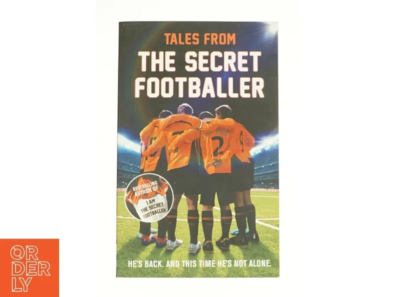 Billede 1 - Tales from the Secret Footballer af F, Anon Secret Footballer Staff af Anon (Bog)