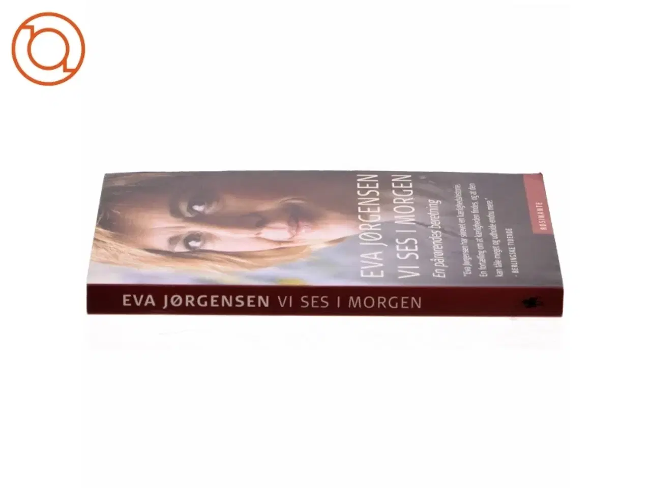 Billede 2 - Vi ses i morgen : en pårørendes beretning af Eva Jørgensen (f. 1963) (Bog)