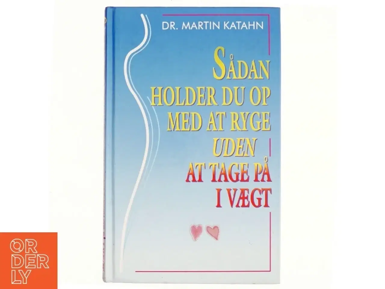 Billede 1 - Sådan holder du op med at ryge - uden at tage på i vægt af Martin Katahn (Bog)