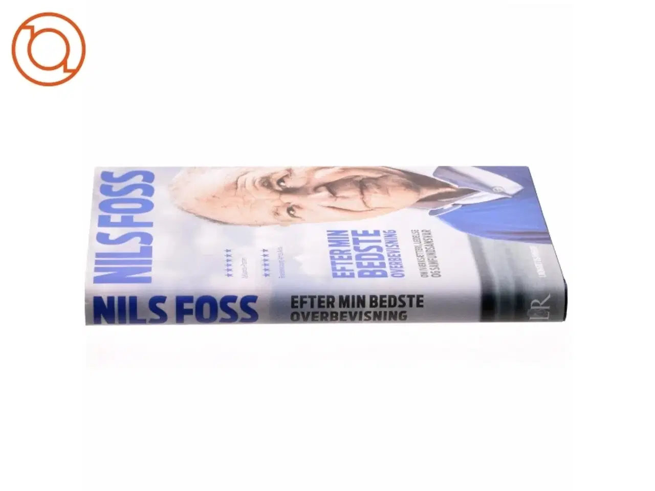 Billede 2 - Efter min bedste overbevisning : om iværksætteri, ledelse og samfundsansvar af Nils Foss (Bog)