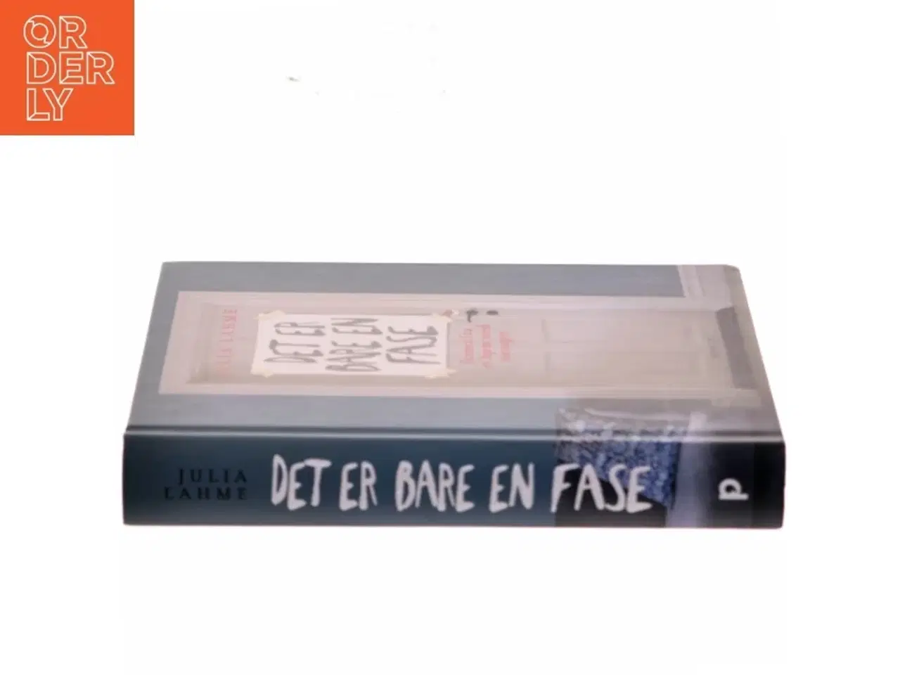 Billede 2 - Det er bare en fase : scener fra et hjem med teenager af Julia Lahme (Bog)