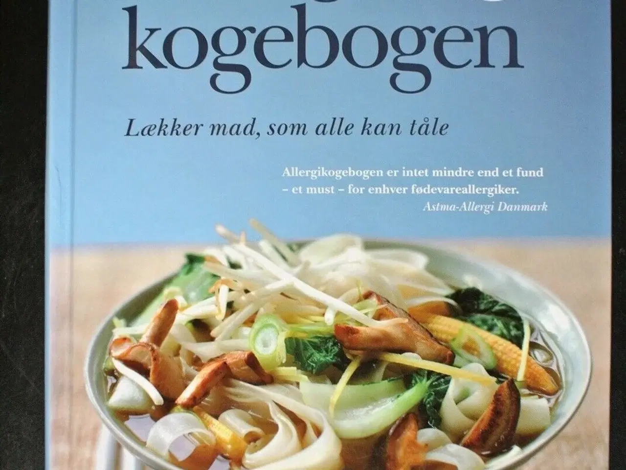 Billede 1 - allergikogebogen - lækker mad, som alle kan tåle, 