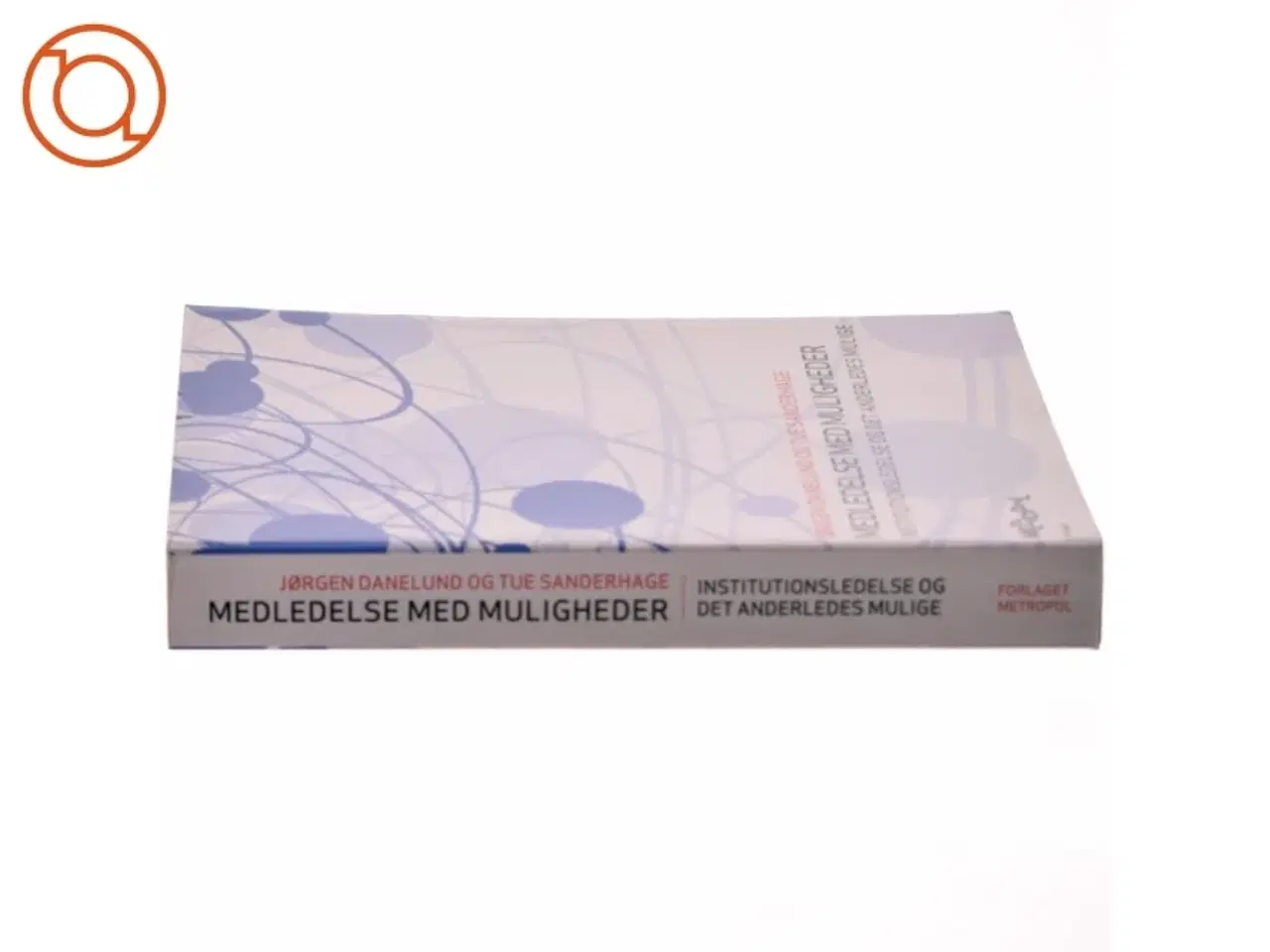 Billede 2 - Medledelse med muligheder : institutionsledelse og det anderledes mulige af Jørgen Danelund (Bog)