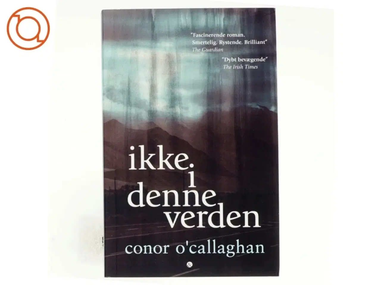 Billede 1 - Ikke i denne verden af Conor O&#39;Callaghan (Bog)