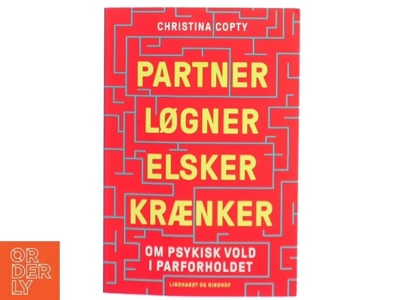 Billede 1 - Partner, løgner, elsker, krænker : om psykisk vold i parforholdet af Christina Copty (Bog)