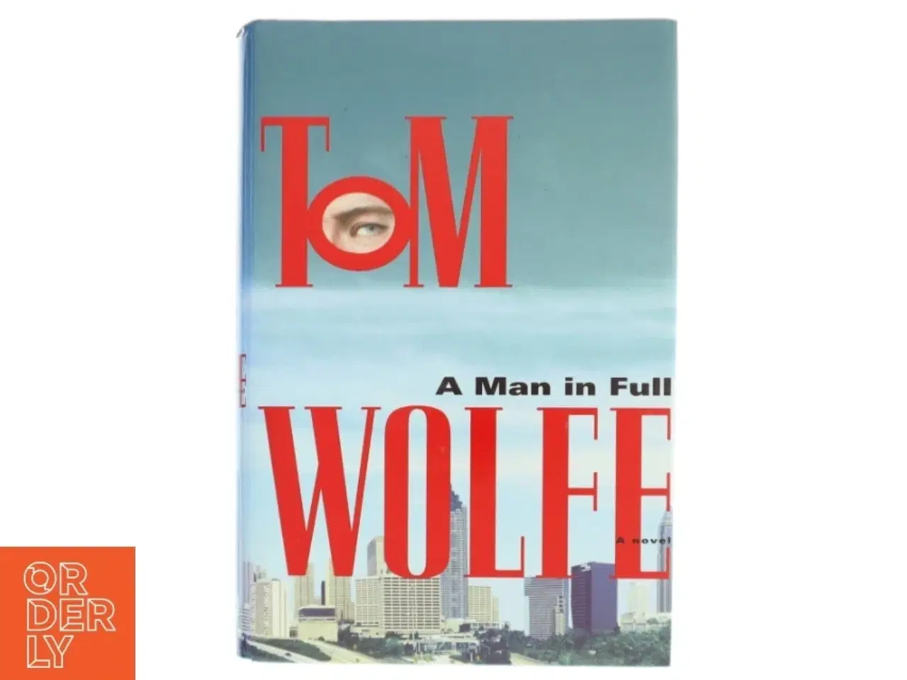Billede 1 - A man in full : a novel af Tom Wolfe (Bog)