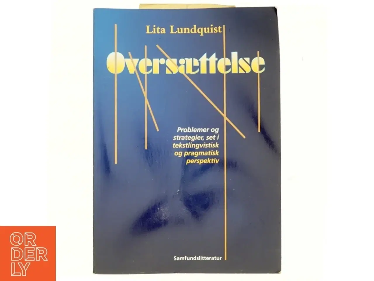 Billede 1 - Oversættelse : problemer og strategier, set i tekstlingvistisk og pragmatisk perspektiv af Lita Lundquist (Bog)