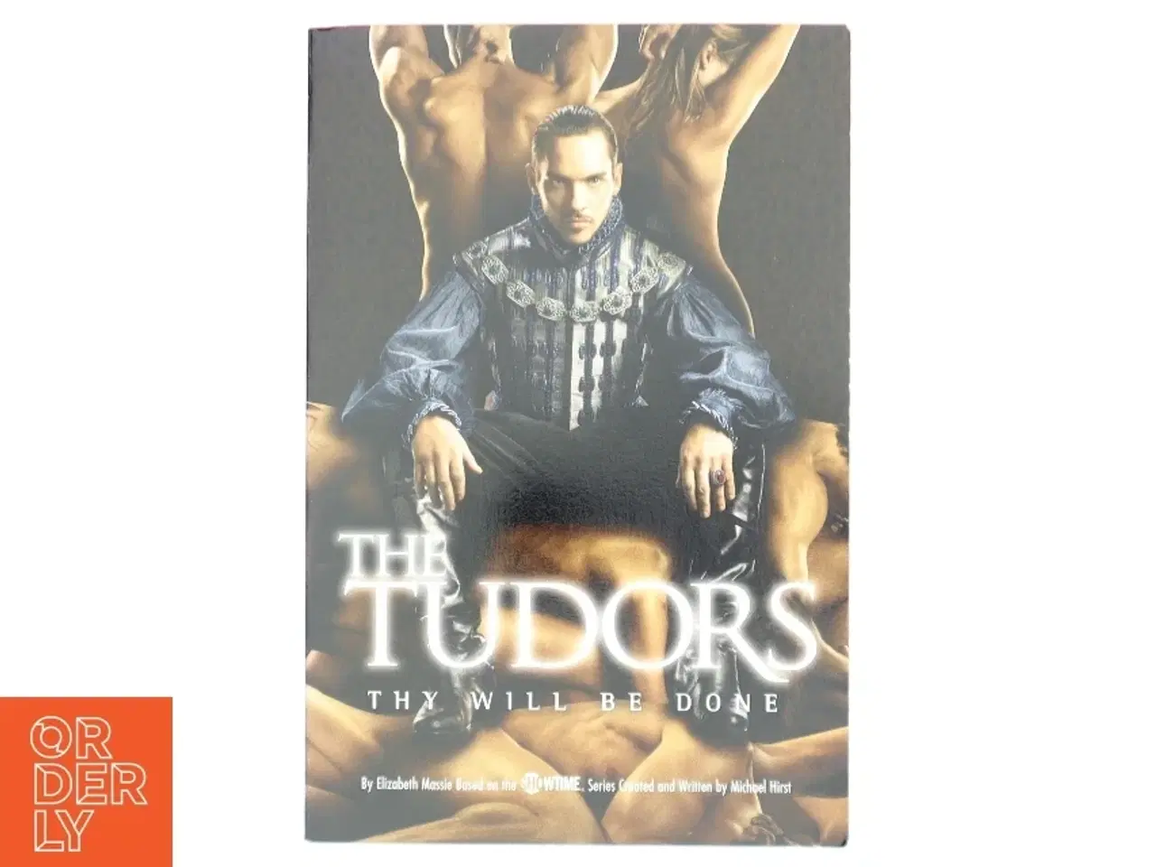 Billede 1 - The Tudors: Thy Will Be Done af Elizabeth Massie, Michael Hirst (Bog)