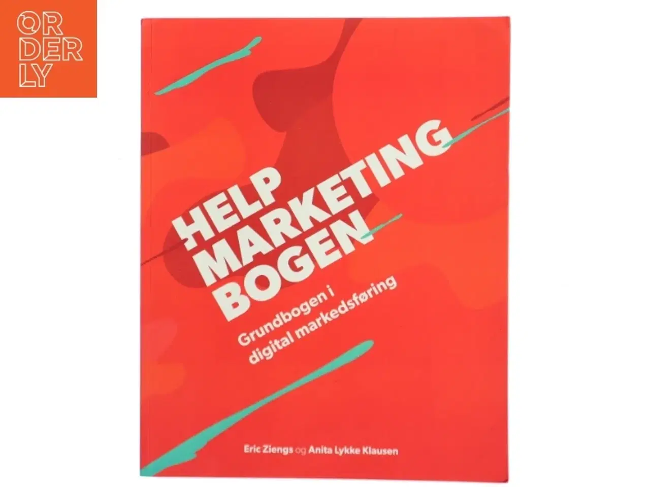 Billede 1 - Help marketing bogen : grundbogen i digital markedsføring af Eric Ziengs (f. 1979) (Bog)