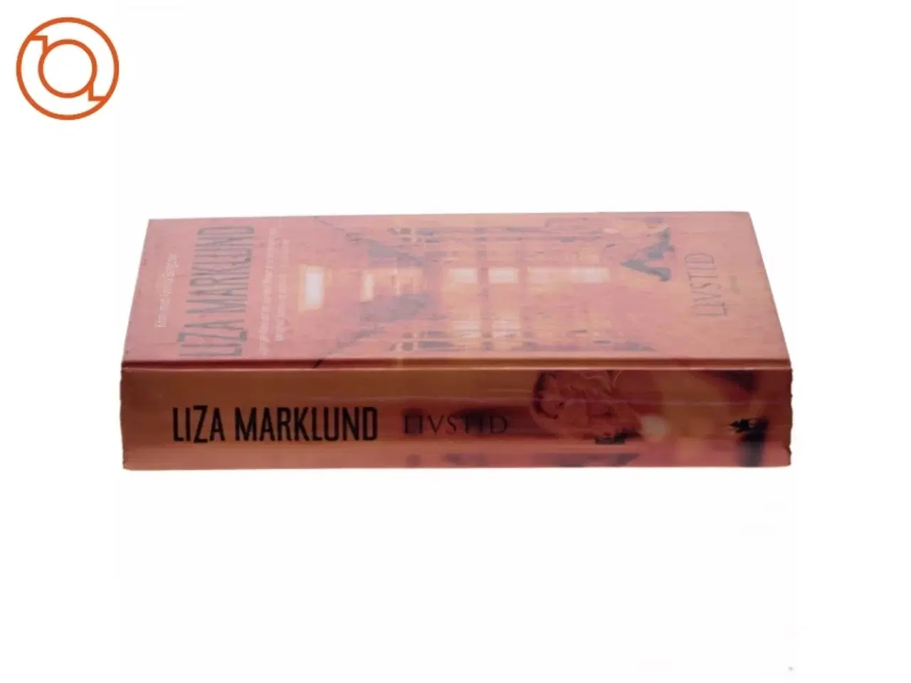Billede 2 - Livstid : krimi af Liza Marklund (Bog)