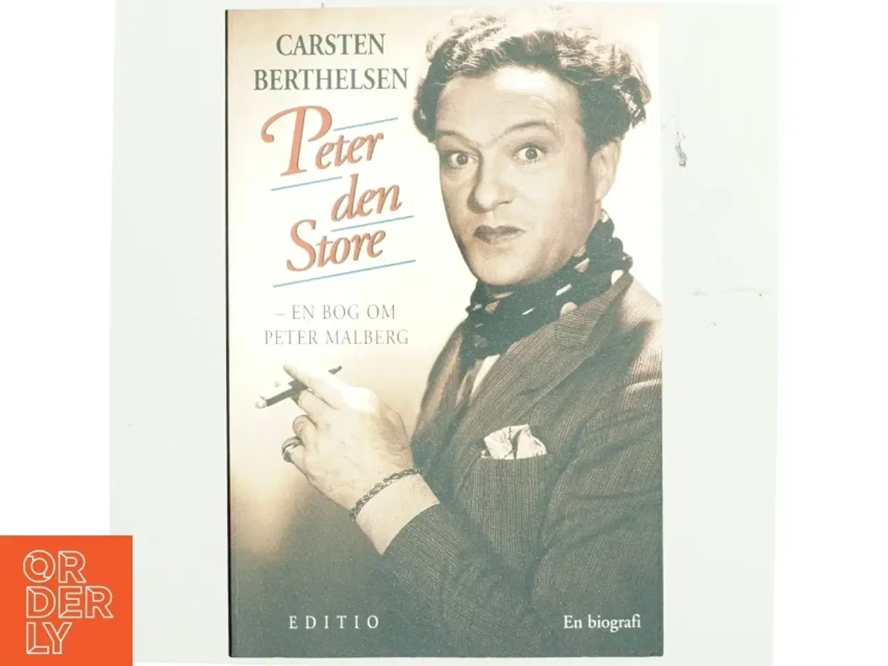 Billede 1 - Peter den Store : en bog om Peter Malberg af Carsten Berthelsen (f. 1951) (Bog)