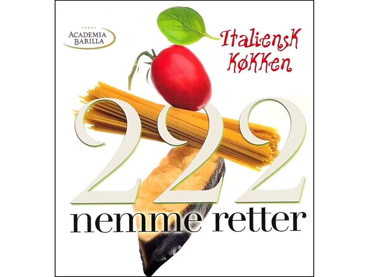 Billede 1 - Italiensk Køkken - 222 nemme Retter