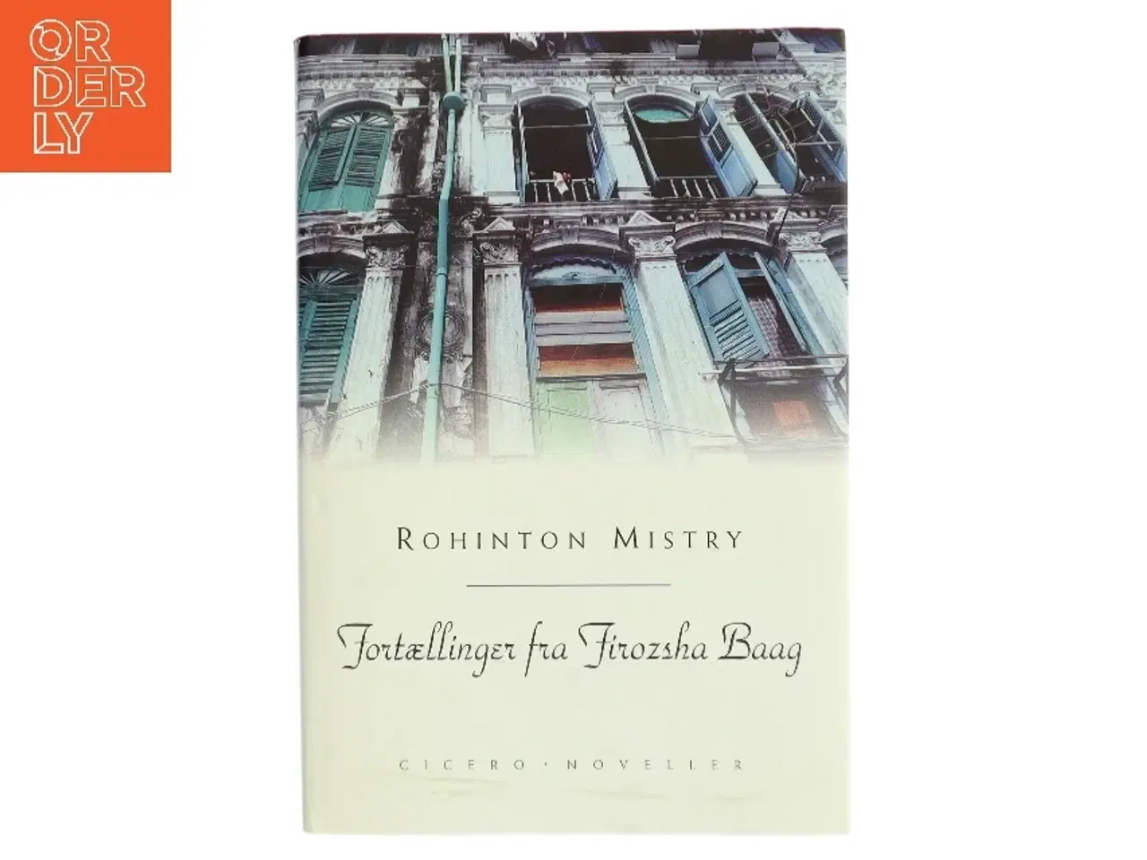 Billede 1 - Fortællinger fra Firozsha Baag af Rohinton Mistry (Bog)