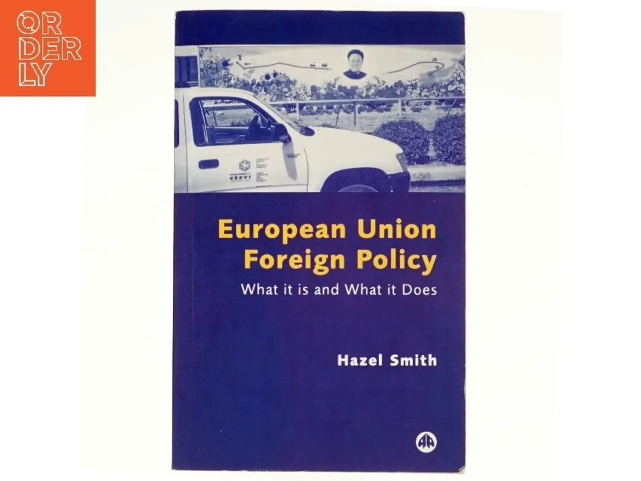 Billede 1 - European Union Foreign Policy af Hazel Smith (Bog)