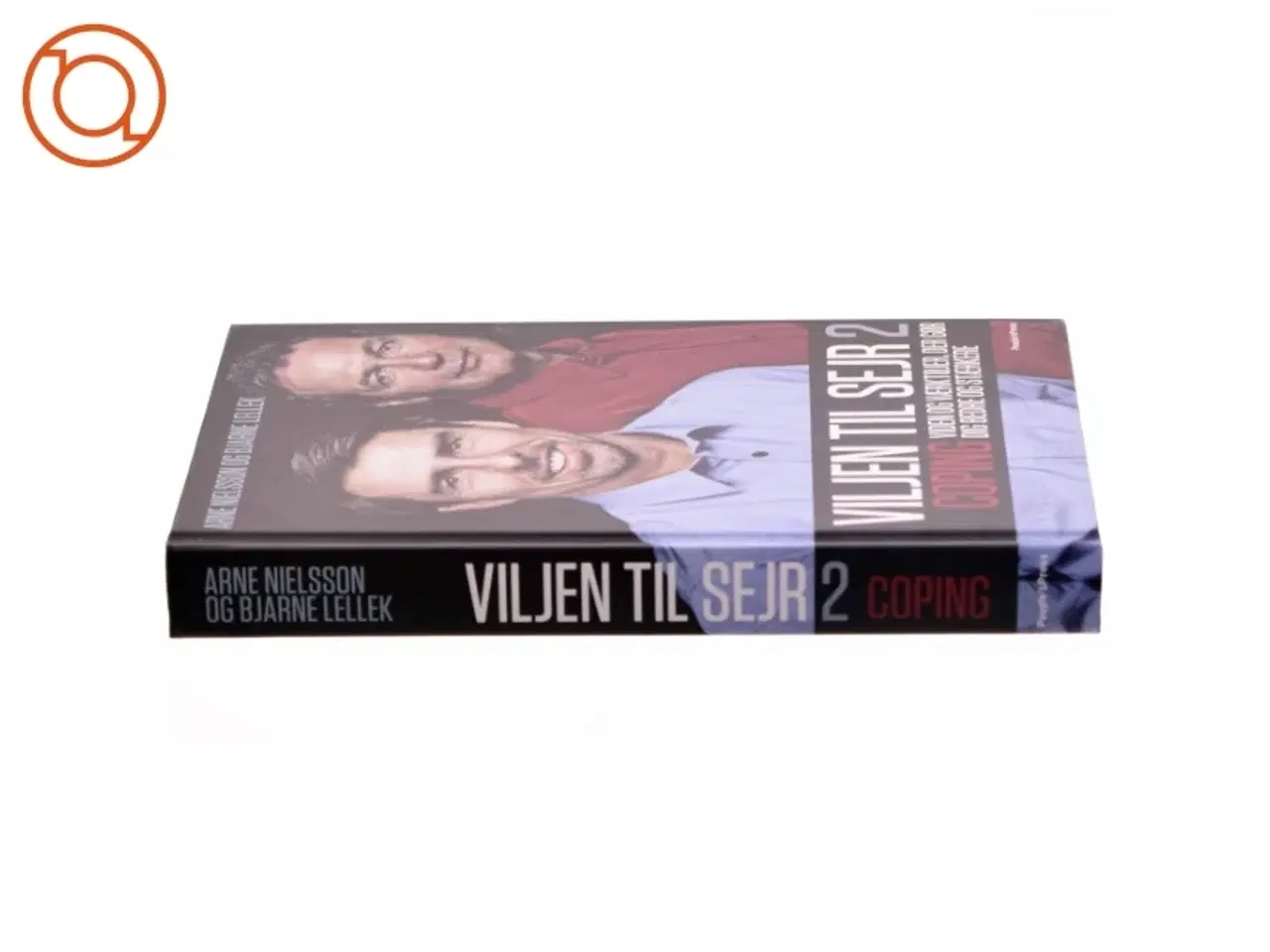 Billede 2 - Viljen til sejr 2 : viden og værktøjer, der gør dig bedre og stærkere af Arne Nielsson og Bjarne Lellek (Bog)