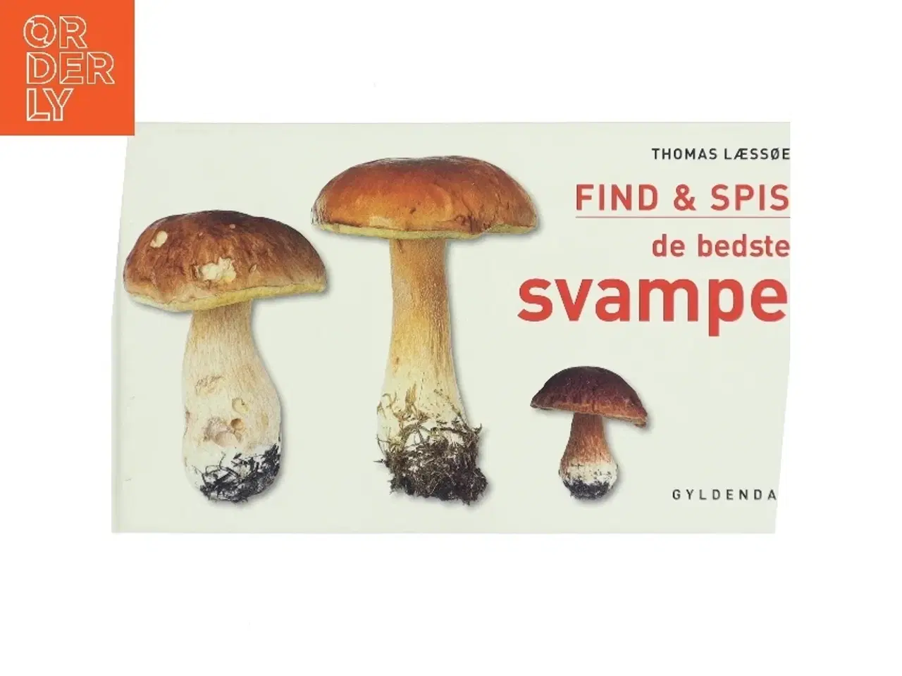 Billede 1 - Find & spis de bedste svampe af Thomas Læssøe (Bog)