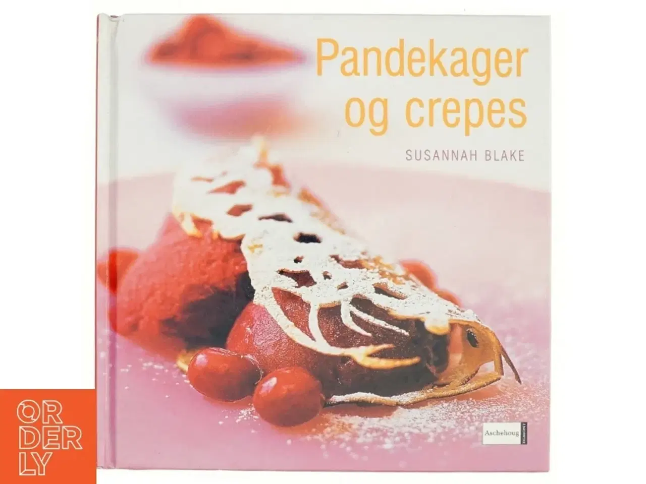 Billede 1 - Pandekager og crepes af Susannah Blake (Bog)