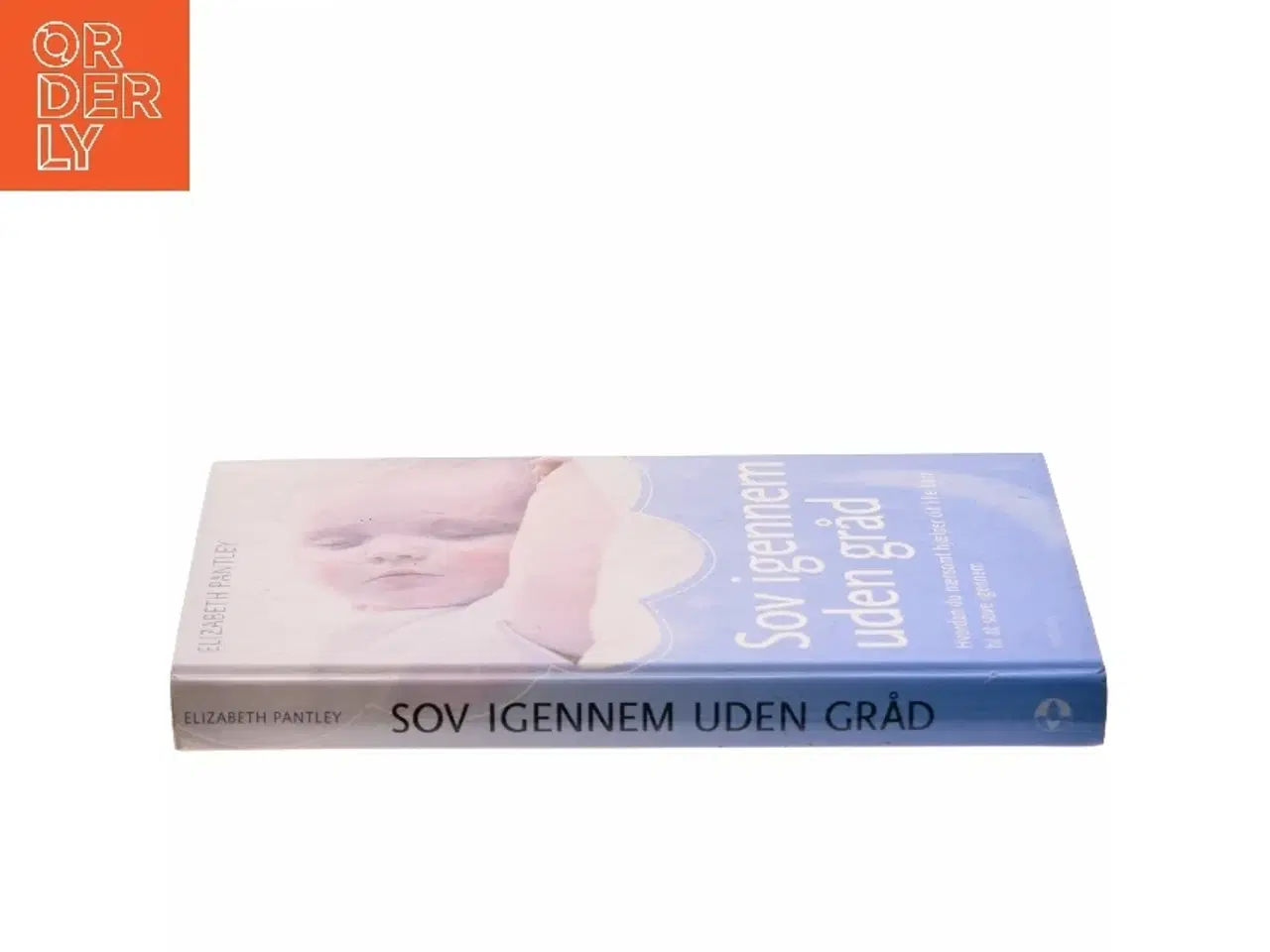 Billede 2 - Sov igennem uden gråd : hvordan du nænsomt hjælper dit lille barn til at sove igennem af Elizabeth Pantley (Bog)