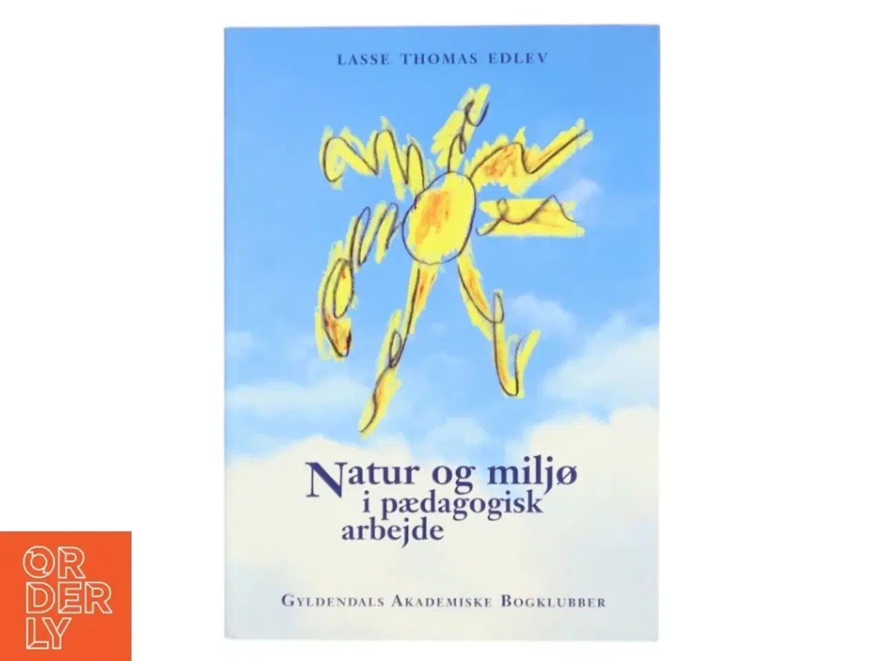 Billede 1 - Natur og miljø i pædagogisk arbejde af Lasse Thomas Edlev (Bog)