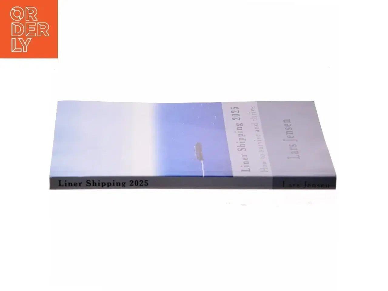 Billede 2 - Liner shipping 2025 : How to survive and thrive af Lars Jensen (Bog)