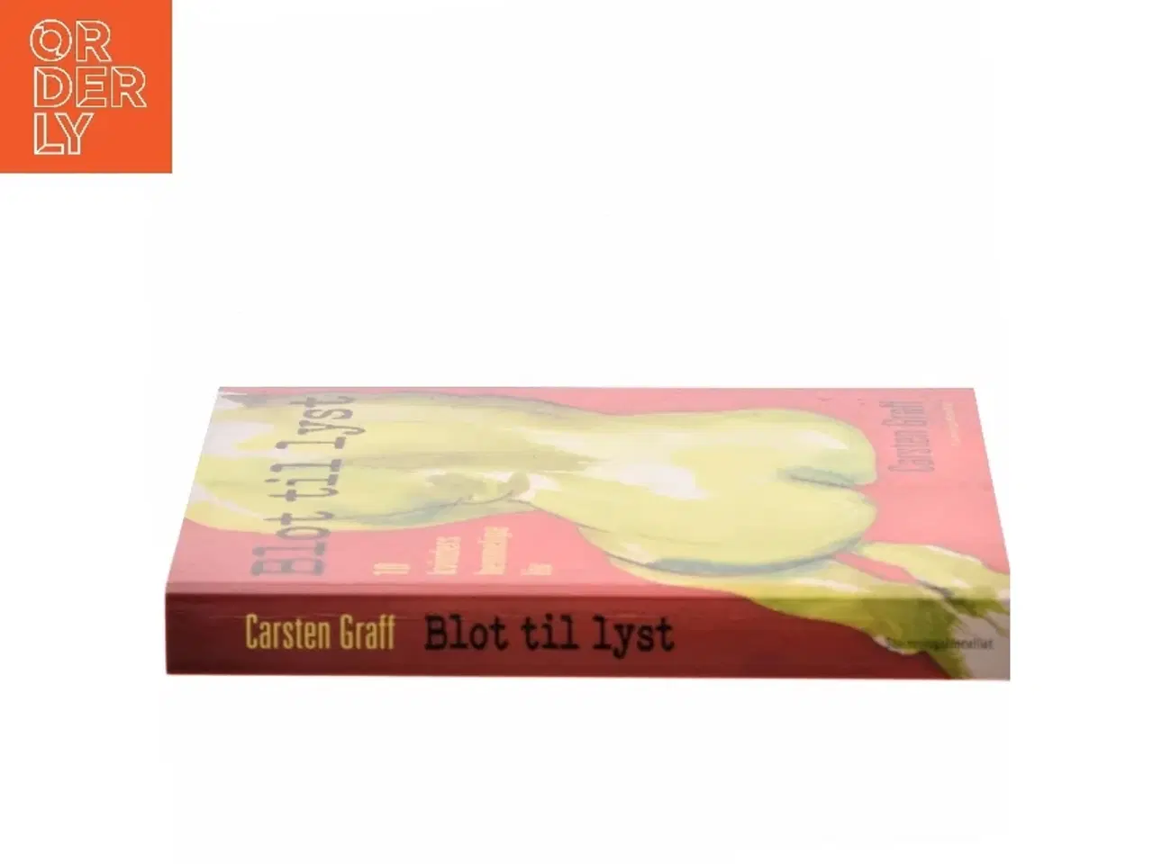 Billede 2 - Blot til lyst : kvinders hemmelige erotiske liv af Carsten Graff (Bog)