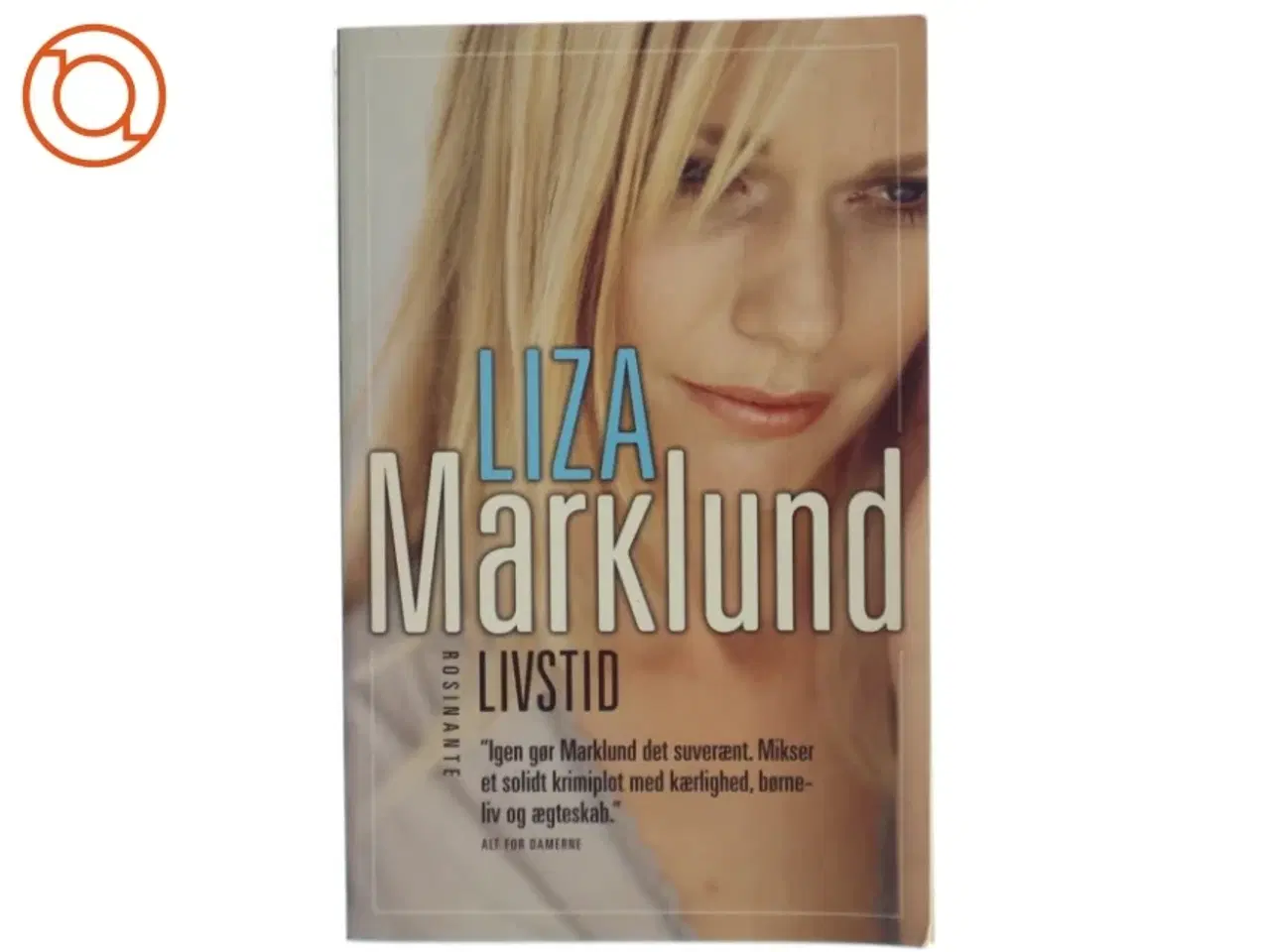 Billede 1 - Livstid : krimi af Liza Marklund (Bog)