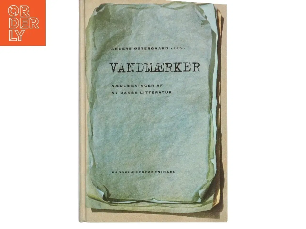 Billede 1 - Vandmærker : nærlæsninger af ny dansk litteratur af Anders Østergaard (f. 1950) (Bog)