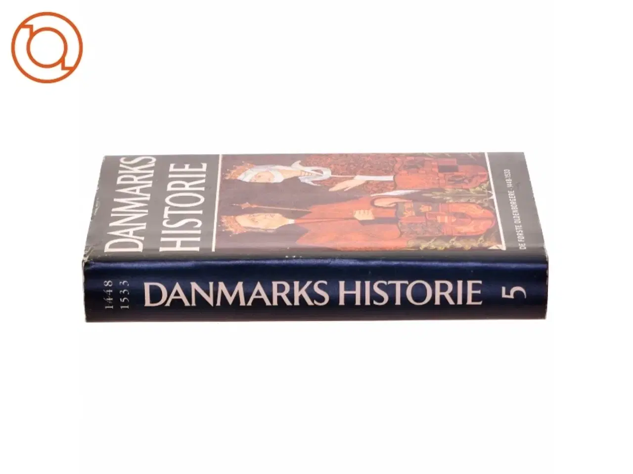 Billede 2 - Danmarks Historie bind 5: De første Oldenborgere 1448-1533 (Bog)