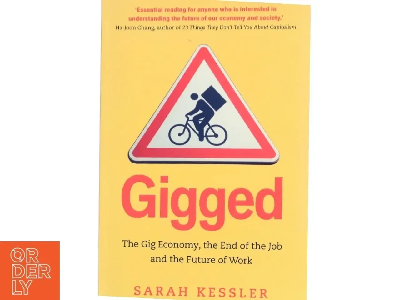 Billede 1 - Gigged : the gig economy, the end of the job and the future of work af Sarah Kessler (Bog)