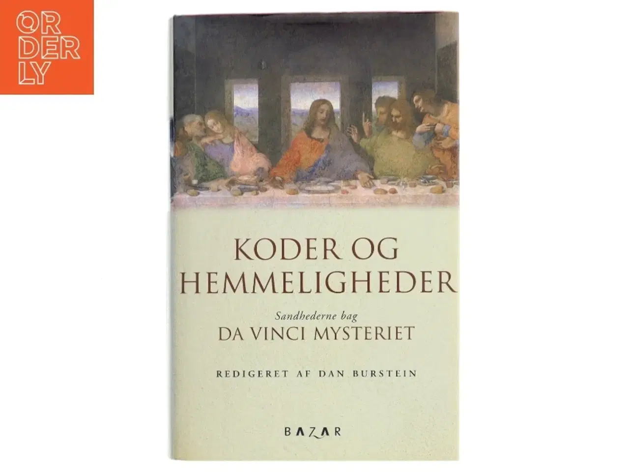 Billede 1 - Koder og hemmeligheder : sandhederne bag Da Vinci mysteriet af Dan Burstein (Bog)