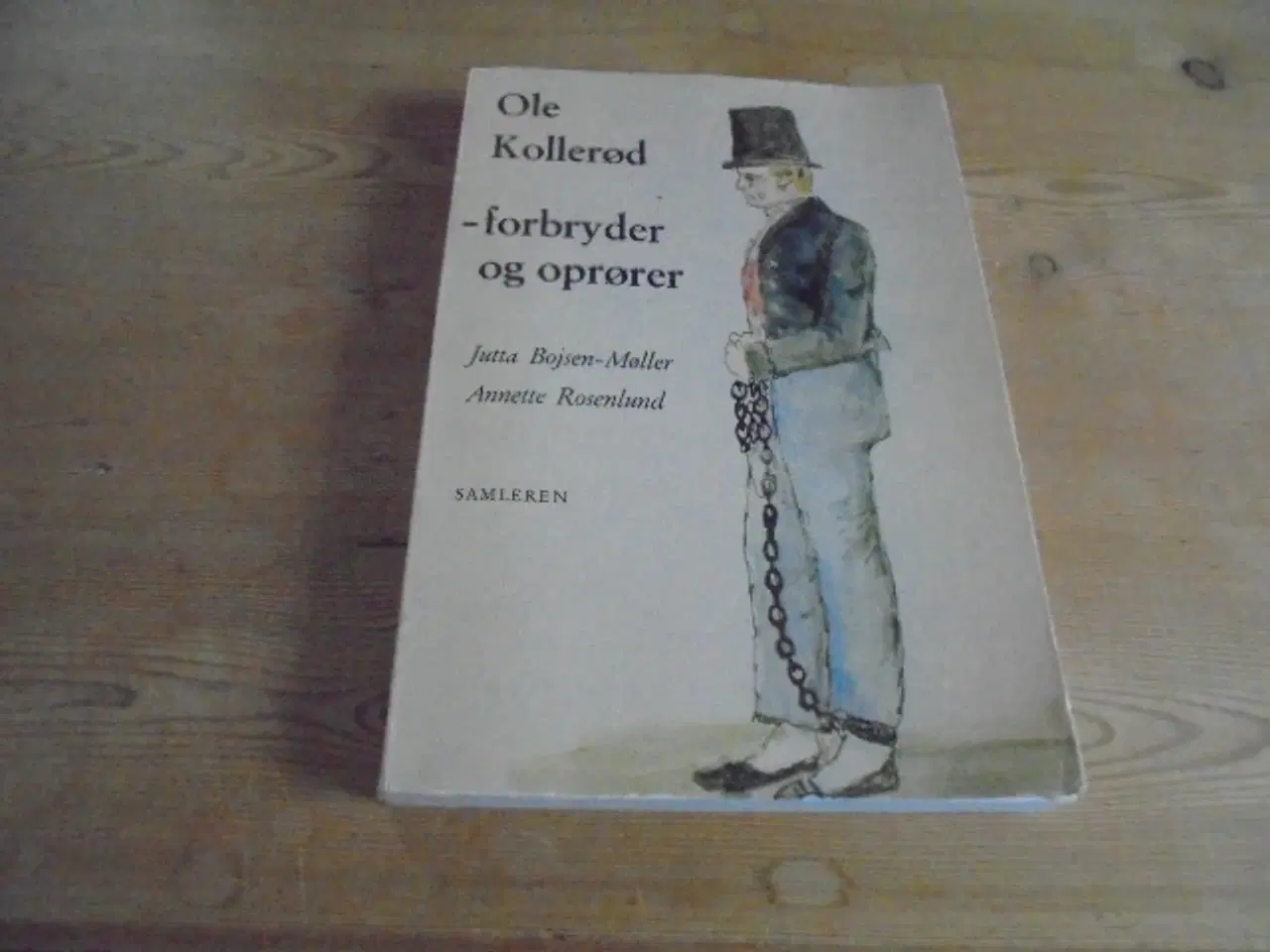 Billede 1 - Ole Kollerød – forbryder og oprører 