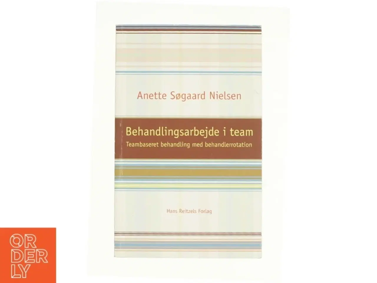 Billede 1 - Behandlingsarbejde i team : teambaseret behandling med behandlerrotation af Anette Søgaard Nielsen (Bog)