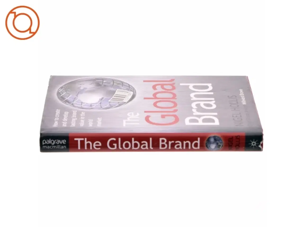 Billede 2 - The global brand : how to create and develop lasting brand value in the world market (Bog)