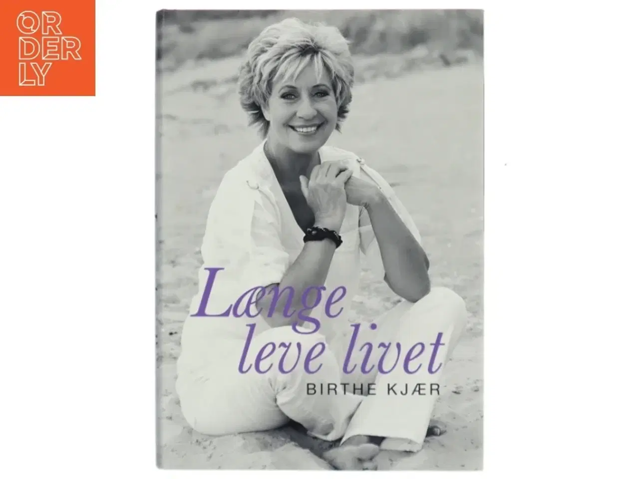 Billede 1 - Længe leve livet af Birthe Kjær (Bog)