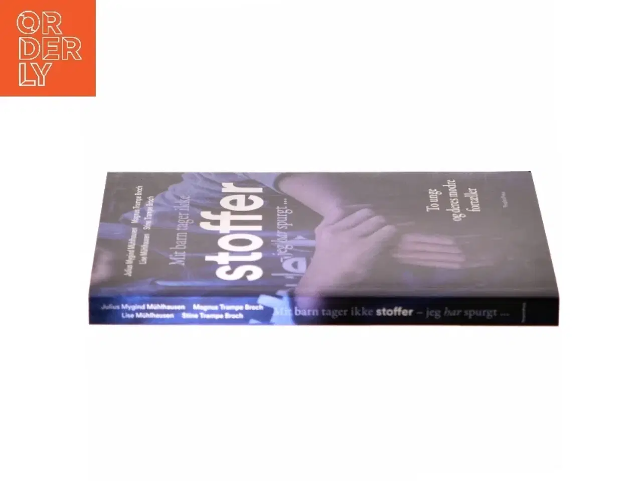 Billede 2 - Mit barn tager ikke stoffer - jeg har spurgt : to unge og deres mødre fortæller af Julius Mygind Mühlhausen (Bog)