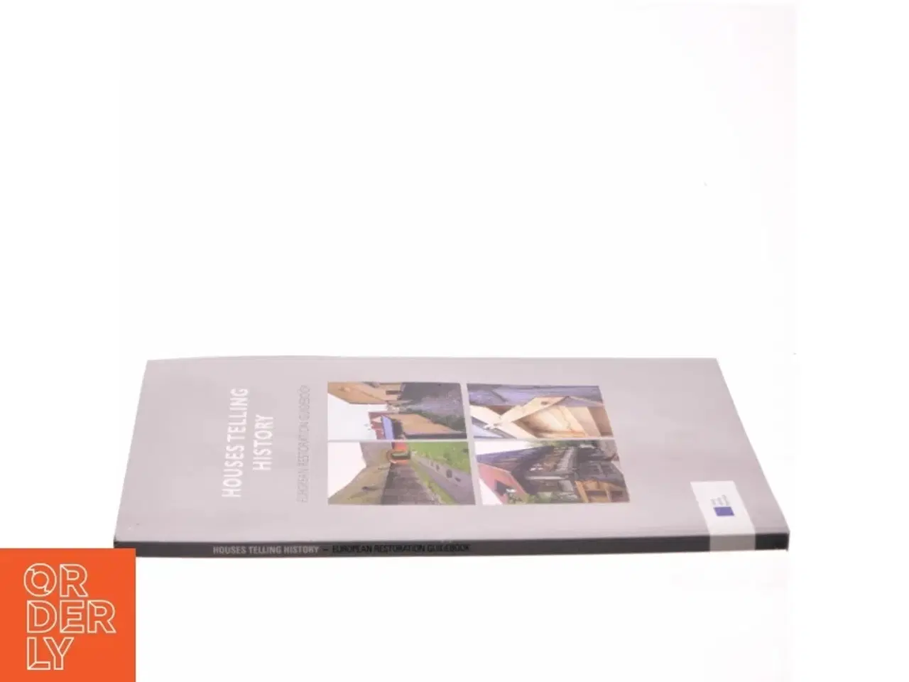Billede 2 - Houses telling history : European restoration guidebook af Torsten Windmüller (Bog)