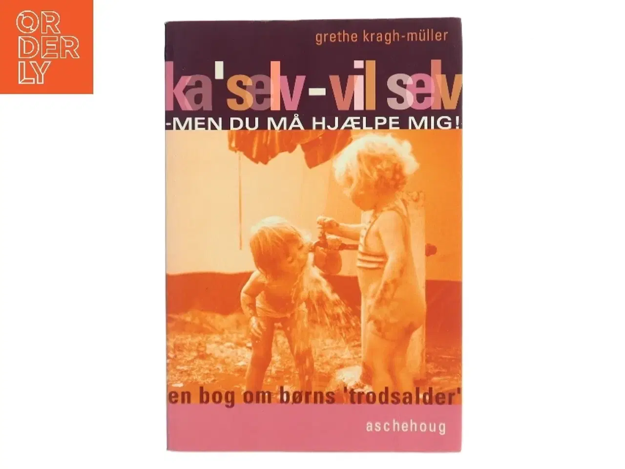 Billede 1 - Ka' selv - vil selv af Grethe Kragh-Müller (Bog)