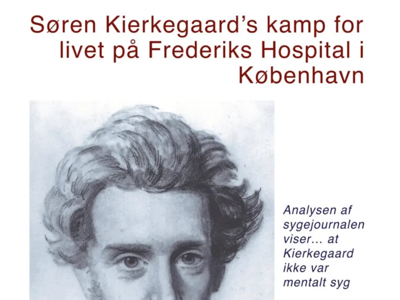 Billede 1 - Søren Kierkegaard’s kamp for livet på Frederiks